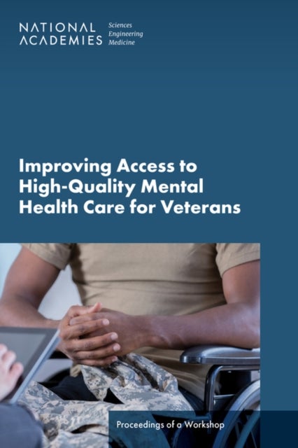 Improving Access to High-Quality Mental Health Care for Veterans - Proceedings of a Workshop
