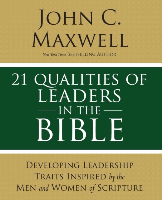 21 Qualities of Leaders in the Bible - Key Leadership Traits of the Men and Women in Scripture