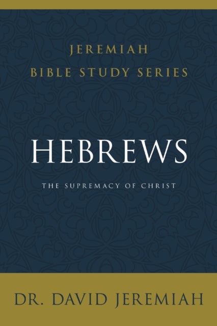 Hebrews - The Supremacy of Christ
