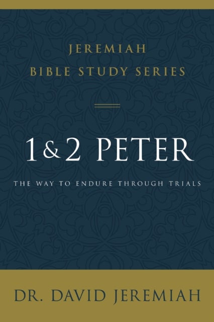 1 and 2 Peter - The Way to Endure Through Trials