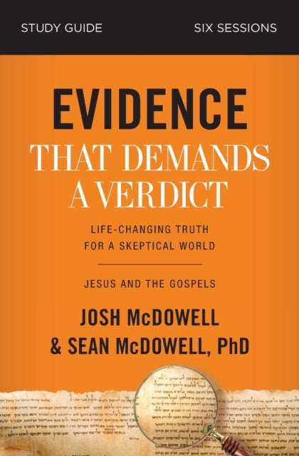 Evidence That Demands a Verdict Bible Study Guide - Jesus and the Gospels