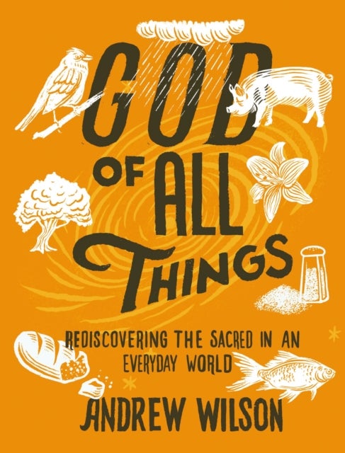 God of All Things - Rediscovering the Sacred in an Everyday World