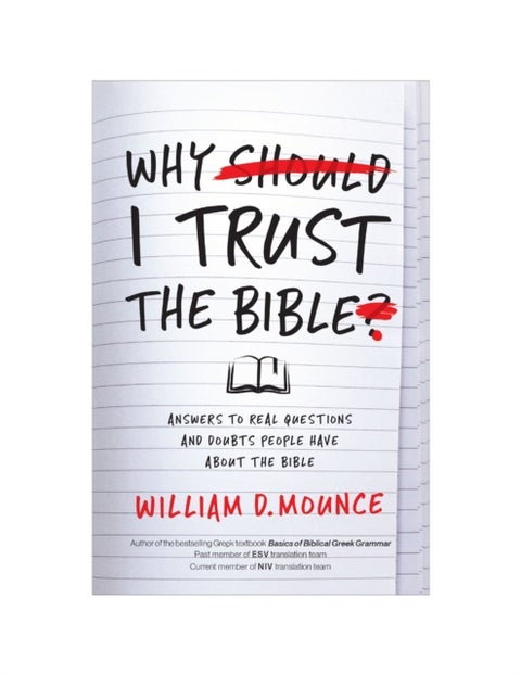 Why I Trust the Bible - Answers to Real Questions and Doubts People Have about the Bible