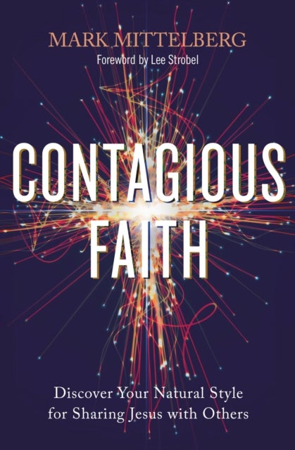 Contagious Faith - Discover Your Natural Style for Sharing Jesus with Others