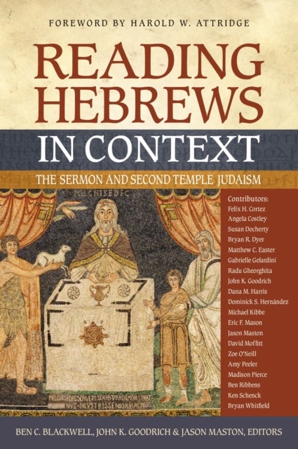 Reading Hebrews in Context - The Sermon and Second Temple Judaism