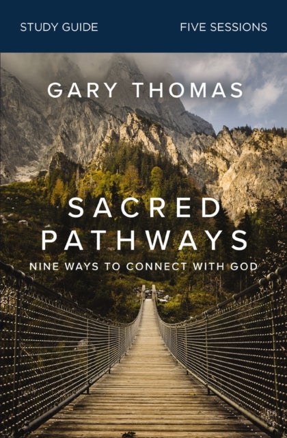 Sacred Pathways Bible Study Guide - Nine Ways to Connect with God