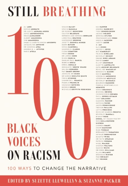 Still Breathing - 100 Black Voices on Racism--100 Ways to Change the Narrative