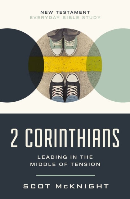 2 Corinthians - Leading in the Middle of Tension