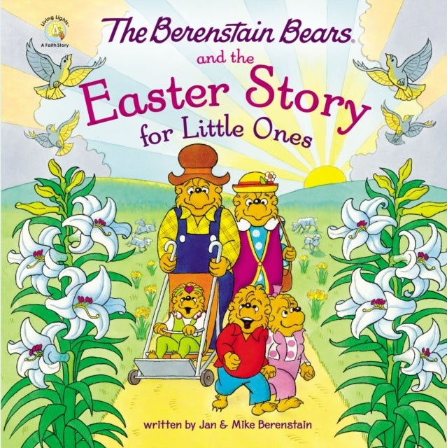 The Berenstain Bears and the Easter Story for Little Ones - An Easter And Springtime Book For Kids