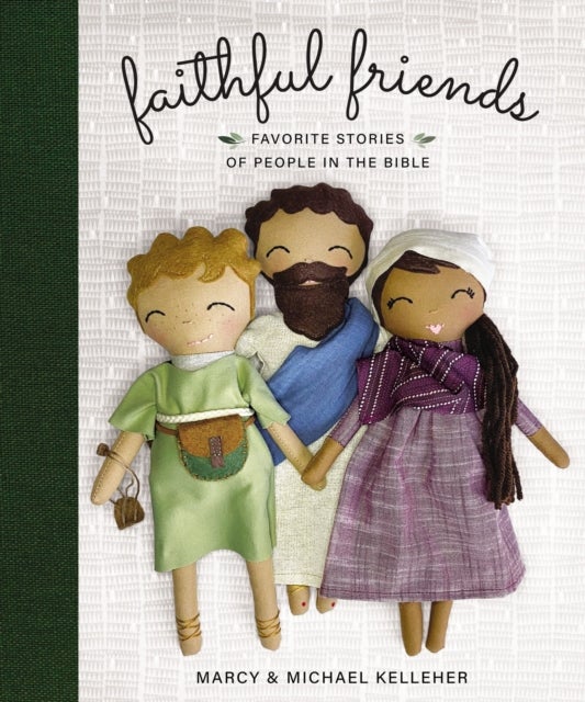 Faithful Friends - Favorite Stories of People in the Bible