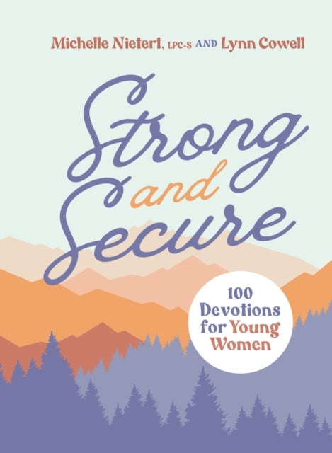 Strong and Secure - 100 Devotions for Young Women
