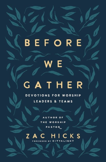 Before We Gather - Devotions for Worship Leaders and Teams