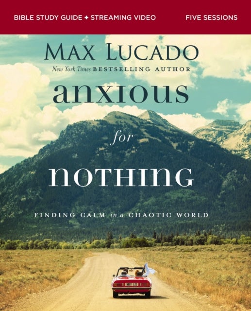 Anxious for Nothing Bible Study Guide plus Streaming Video, Updated Edition - Finding Calm in a Chaotic World