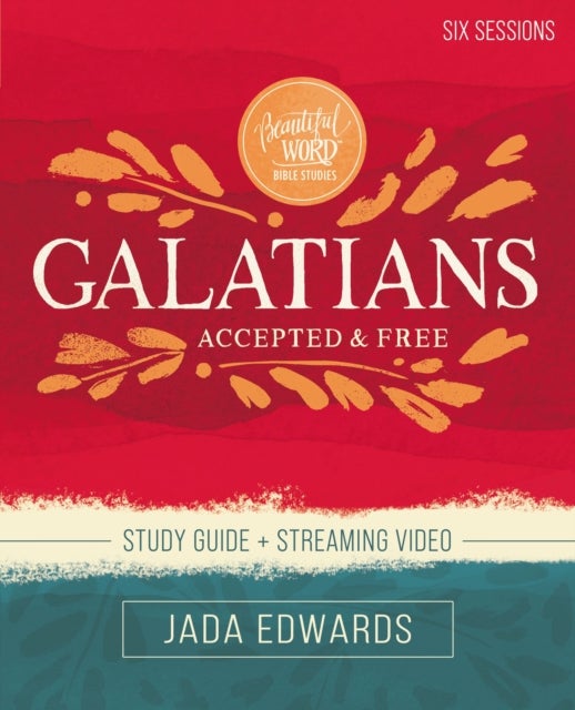 Galatians Bible Study Guide plus Streaming Video - Accepted and Free
