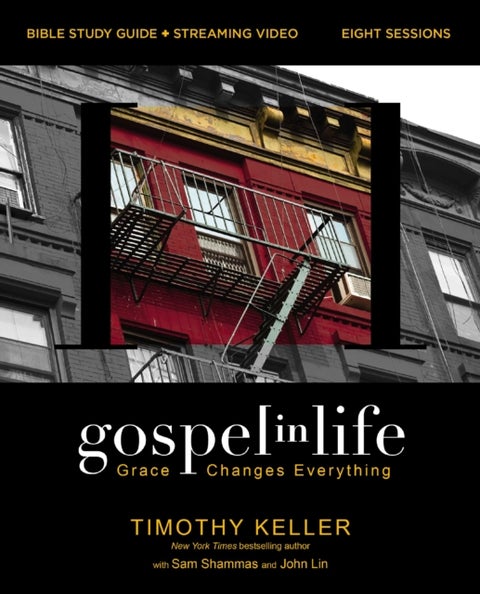 Gospel in Life Bible Study Guide plus Streaming Video, Updated Edition - Grace Changes Everything
