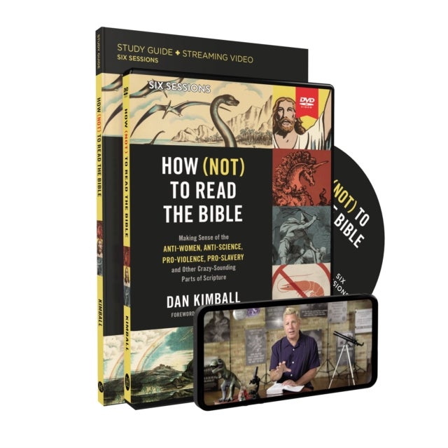 How (Not) to Read the Bible Study Guide with DVD - Making Sense of the Anti-women, Anti-science, Pro-violence, Pro-slavery and Other Crazy Sounding Parts of Scripture