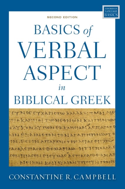 Basics of Verbal Aspect in Biblical Greek - Second Edition