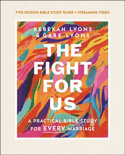 The Fight for Us Bible Study Guide plus Streaming Video - A Practical Bible Study for Every Marriage