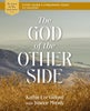 The God of the Other Side Bible Study Guide plus Streaming Video