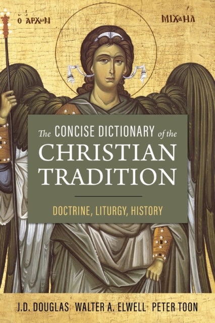 The Concise Dictionary of the Christian Tradition - Doctrine, Liturgy, History