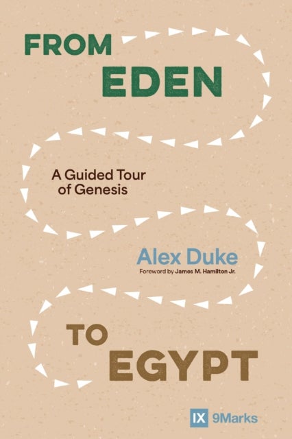 From Eden to Egypt - A Guided Tour of Genesis