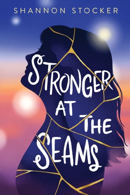 Stronger at the Seams - A Young Adult Coming of Age Novel About Disabilities, Chronic Illness, and Learning to Advocate for Yourself