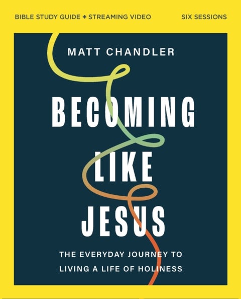 Becoming Like Jesus Bible Study Guide plus Streaming Video - A Bible Study on the Beatitudes