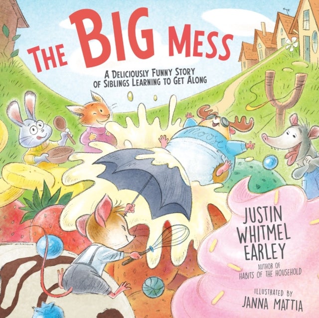 The Big Mess - A Deliciously Funny Story of Siblings Learning to Get Along