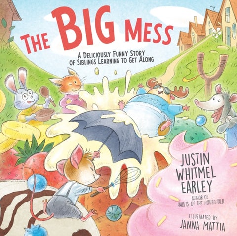 The Big Mess - A Deliciously Funny Story of Siblings Learning to Get Along