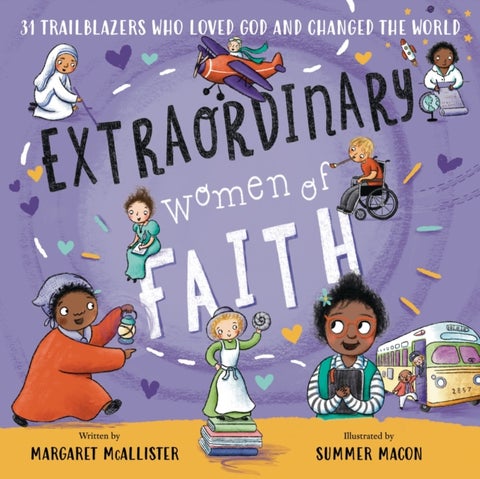 Extraordinary Women of Faith - 31 Trailblazers Who Loved God and Changed the World