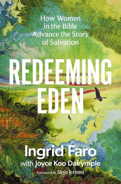 Redeeming Eden - How Women in the Bible Advance the Story of Salvation (Includes Free Streaming Video Access)