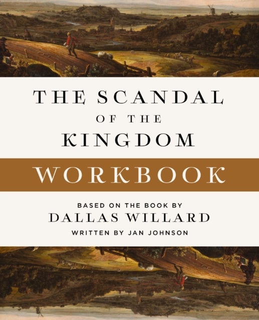 The Scandal of the Kingdom Workbook - How the Parables of Jesus Revolutionize Life with God