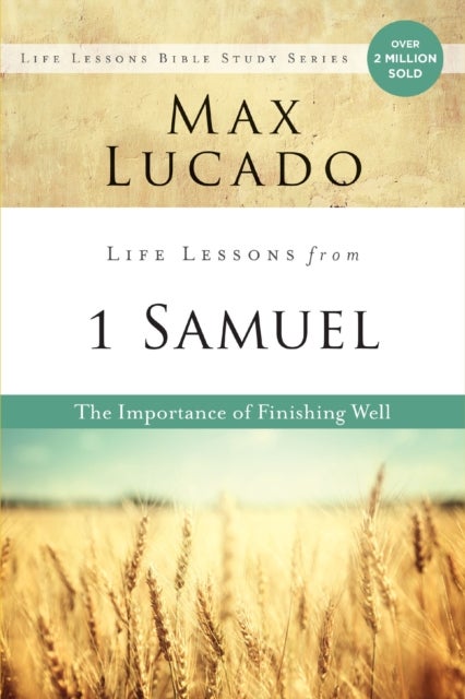 Life Lessons from 1 Samuel - The Importance of Finishing Well