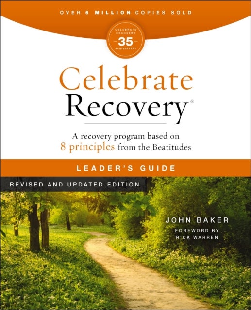 Celebrate Recovery Leader's Guide, Revised and Updated - A Program for Implementing a Christ-Centered Recovery Ministry in Your Church