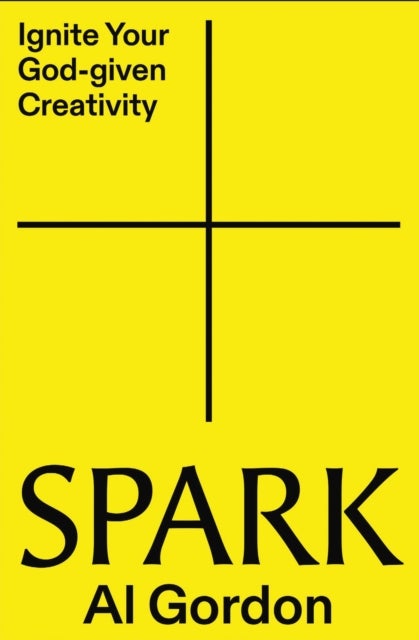 Spark - Ignite your God-Given Creativity