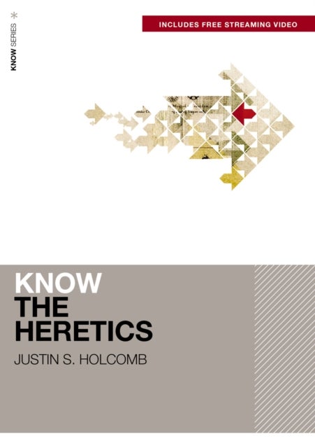 Know the Heretics (Includes Free Streaming Video)