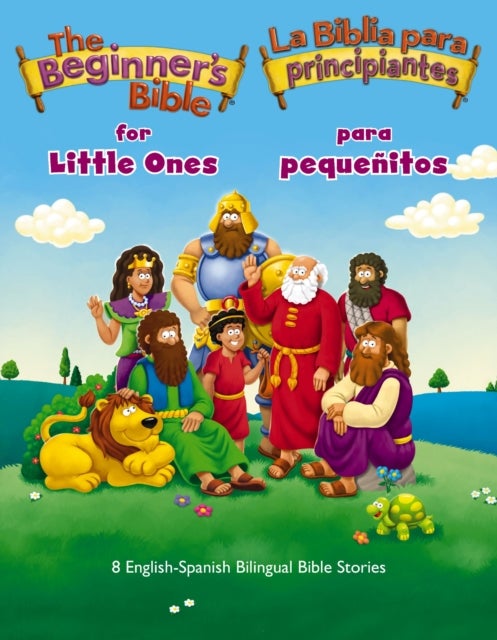 The Beginner’s Bible for Little Ones (Bilingual) / La Biblia para principiantes para pequenitos (Bilingue) - 8 English-Spanish Bilingual Bible Stories