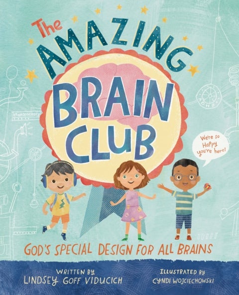 The Amazing Brain Club - God’s Special Design for All Brains