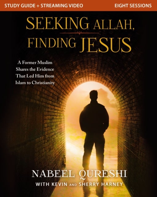 Seeking Allah, Finding Jesus Study Guide plus Streaming Video - A Former Muslim Shares the Evidence that Led Him from Islam to Christianity