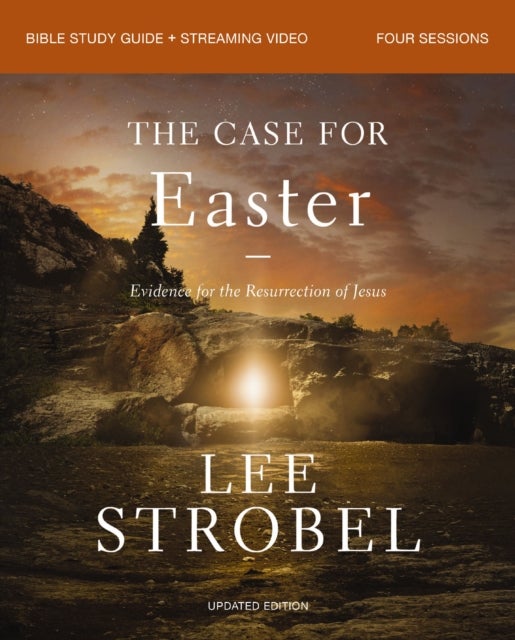 The Case for Easter Bible Study Guide + Streaming Video, Updated Edition - Evidence for the Resurrection of Jesus