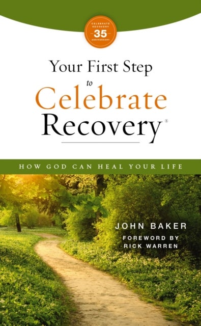 Your First Step to Celebrate Recovery, Updated - How God Can Heal Your Life