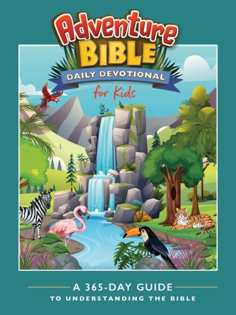 Adventure Bible Daily Devotional for Kids - A 365-Day Guide to Understanding the Bible