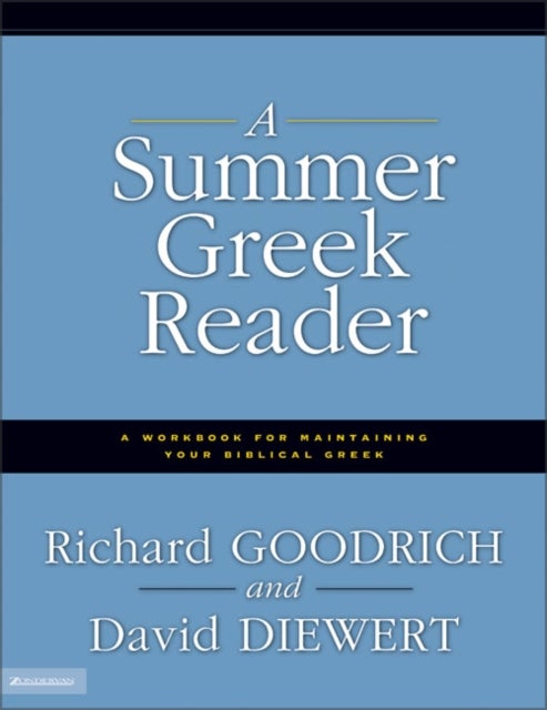 A Summer Greek Reader - A Workbook for Maintaining Your Biblical Greek