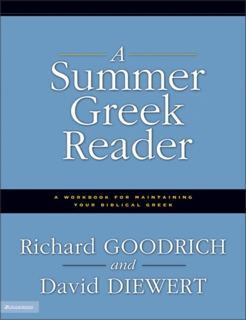 A Summer Greek Reader - A Workbook for Maintaining Your Biblical Greek