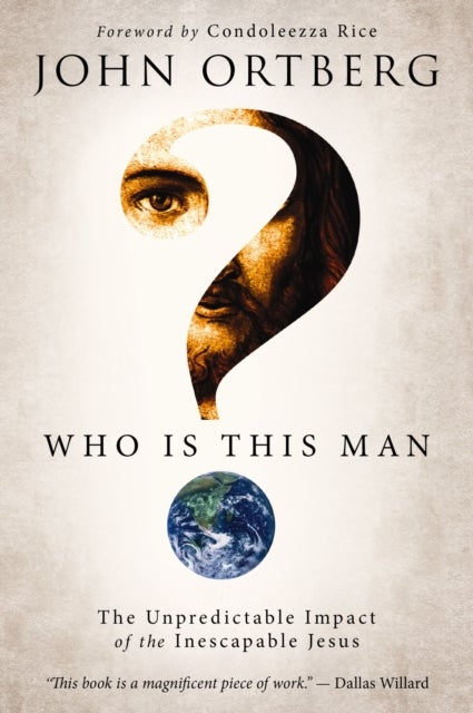 Who Is This Man? - The Unpredictable Impact of the Inescapable Jesus