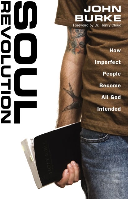 Soul Revolution - How Imperfect People Become All God Intended