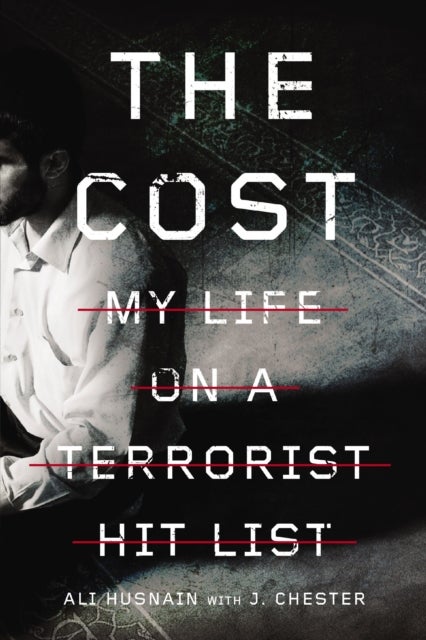The Cost - My Life on a Terrorist Hit List