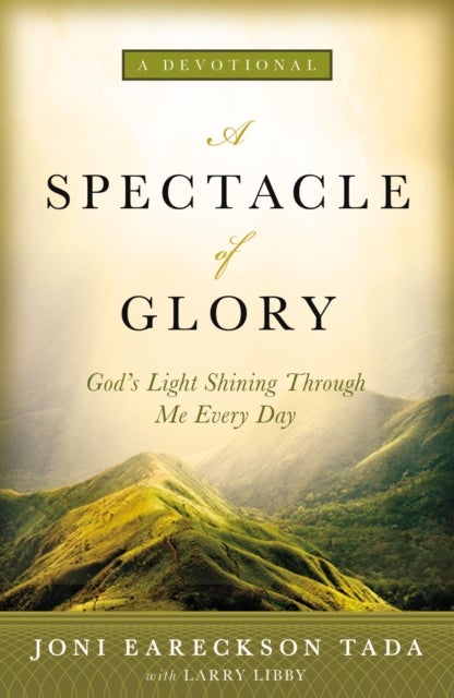 A Spectacle of Glory - God's Light Shining through Me Every Day