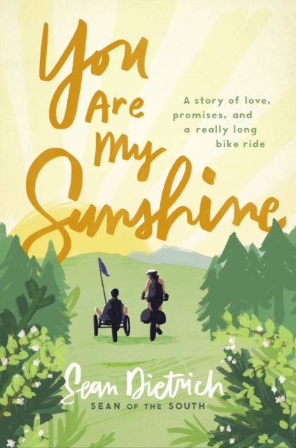You Are My Sunshine - A Story of Love, Promises, and a Really Long Bike Ride