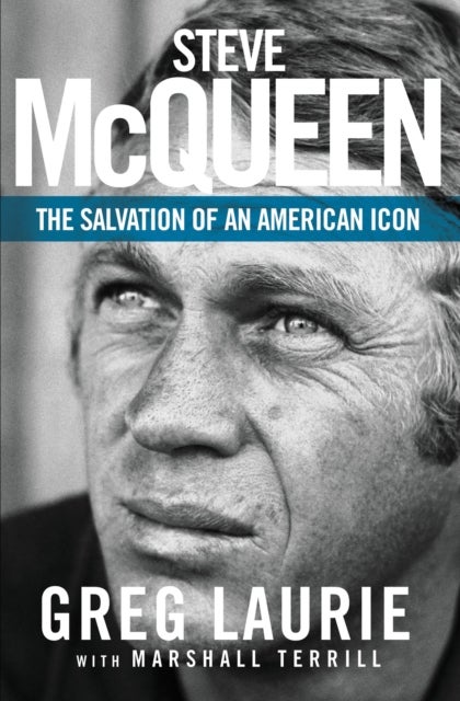 Steve McQueen - The Salvation of an American Icon